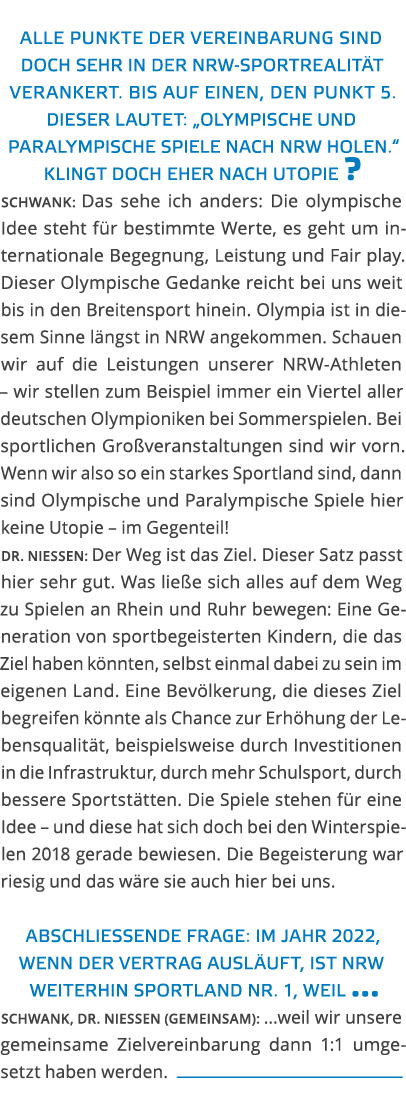  Alle Punkte der Vereinbarung sind doch sehr in der NRW-Sportrealit t verankert  Bis auf einen  den Punkt 5  Dieser l   