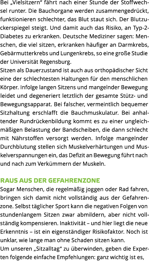 Bei  Vielsitzern  f hrt nach einer Stunde der Stoffwechsel runter  Die Bauchorgane werden zusammengedr ckt  funktioni   