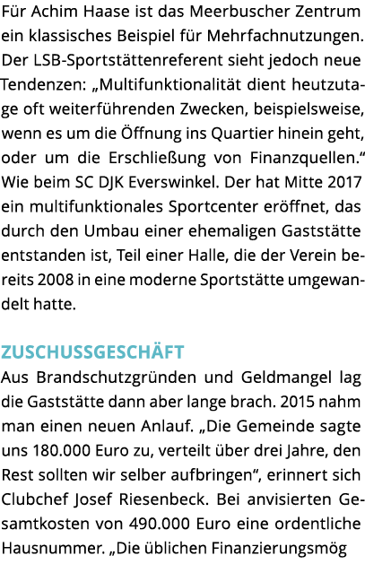 F r Achim Haase ist das Meerbuscher Zentrum ein klassisches Beispiel f r Mehrfachnutzungen  Der LSB-Sportst ttenrefer   