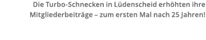 Die Turbo-Schnecken in L denscheid erh hten ihre Mitgliederbeitr ge   zum ersten Mal nach 25 Jahren 