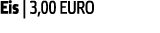 Eis   3 00 EURO 